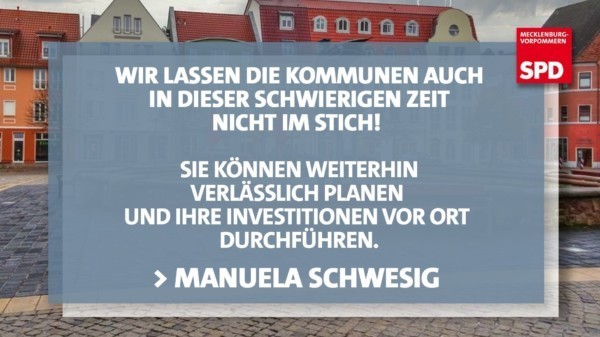Wir lassen die Kommunen auch nicht in dieser schwierigen Zeit nicht im Stich! Sie können weiterhin verlässlich planen und ihre Investitionen vor Ort durchführen - Manuela Schwesig.